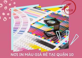NƠI IN MÀU GIÁ RẺ TẠI QUẬN 10 | IN MÀU GIÁ RẺ TRÊN MỌI CHẤT LIỆU