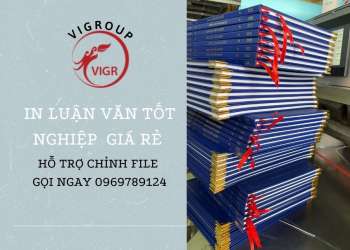 IN LUẬN VĂN TỐT NGHIỆP GIÁ RẺ HỖ TRỢ CHỈNH FILE GỌI NGAY 0969789124